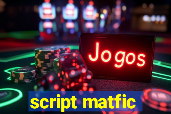 script matfic